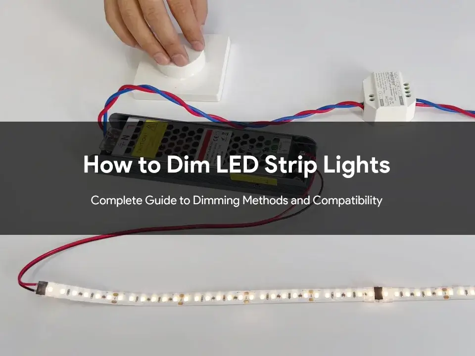 How to Dim LED Strip Lights - Complete Guide to Dimming Methods and Compatibility